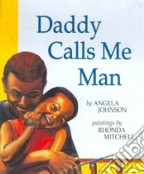 Daddy Calls Me Man libro in lingua di Johnson Angela, Mitchell Rhonda (ILT)