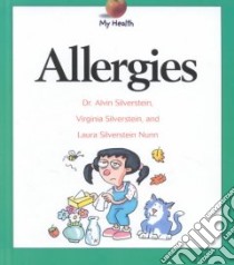Allergies libro in lingua di Silverstein Alvin, Silverstein Virginia B., Nunn Laura Silverstein