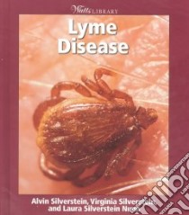 Lyme Disease libro in lingua di Silverstein Alvin, Silverstein Virginia B., Nunn Laura Silverstein