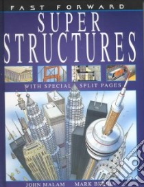 Super Structures libro in lingua di Malam John, Bergin Mark (ILT), Salariya David