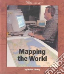 Mapping the World libro in lingua di Oleksy Walter G.