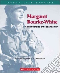 Margaret Bourke-White libro in lingua di Anderson Christopher C. L.
