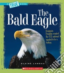 The Bald Eagle libro in lingua di Landau Elaine