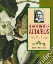 John James Audubon libro in lingua di Anderson Peter