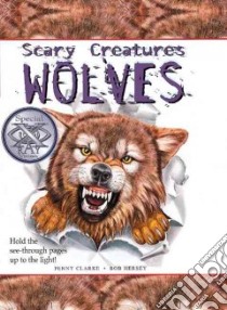 Wolves libro in lingua di Clarke Penny, Hersey Bob (ILT), Salariya David (CRT)
