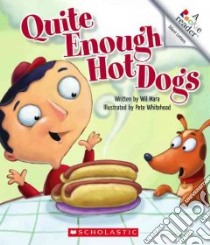 Quite Enough Hot Dogs libro in lingua di Mara Wil, Whitehead Peter (ILT)