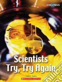 Scientists Try, Try Again libro in lingua di Endres Hollie J.