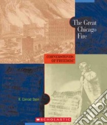 The Great Chicago Fire libro in lingua di Stein R. Conrad