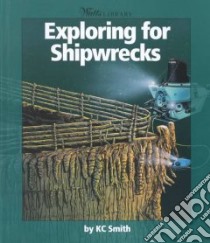 Exploring for Shipwrecks libro in lingua di Smith K. C.