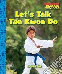 Let's Talk Tae Kwon Do libro in lingua di Falk Laine