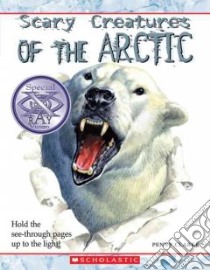 Scary Creatures of the Arctic libro in lingua di Clarke Penny