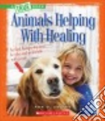 Animals Helping With Healing libro in lingua di Squire Ann O.