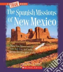 The Spanish Missions of New Mexico libro in lingua di Lyon Robin