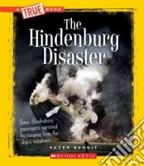 The Hindenburg Disaster libro in lingua di Benoit Peter
