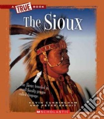 The Sioux libro in lingua di Cunningham Kevin, Benoit Peter