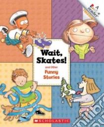 Wait Skates! libro in lingua di Johnson Mildred D., Stromoski Rick (ILT), Pearson Mary, Payne Tom (ILT)