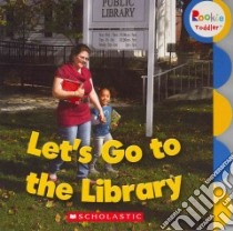 Let's Go to the Library libro in lingua di Scholastic Inc. (COR)