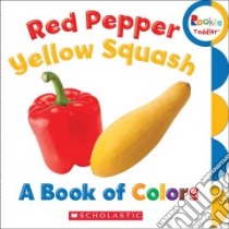 Red Pepper, Yellow Squash libro in lingua di Takacs Bettina (CON), Bondor Rebecca (CON), Plechaty Keth (CON)