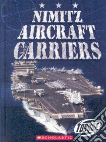 Nimitz Aircraft Carriers libro in lingua di Zobel Derek