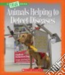 Animals Helping to Detect Diseases libro in lingua di Gray Susan Heinrichs