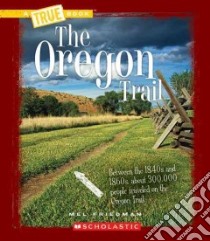The Oregon Trail libro in lingua di Friedman Mel