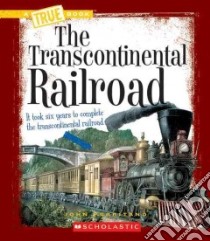 The Transcontinental Railroad libro in lingua di Perritano John