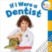 If I Were a Dentist libro in lingua di Scholastic Inc. (COR)