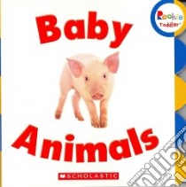 Baby Animals libro in lingua di Scholastic Inc. (COR)