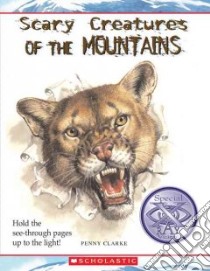 Scary Creatures of the Mountains libro in lingua di Clarke Penny, Salariya David (CON)