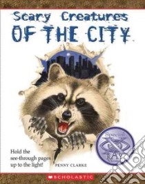 Scary Creatures of the City libro in lingua di Clarke Penny, Salariya David (CRT)