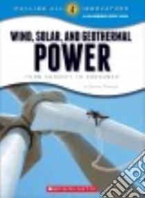 Wind, Solar, and Geothermal Power libro in lingua di Otfinoski Steven