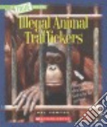 Illegal Animal Traffickers libro in lingua di Yomtov Nel