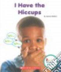 I Have the Hiccups libro in lingua di Mattern Joanne
