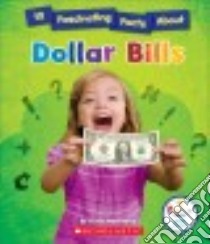 10 Fascinating Facts About Dollar Bills libro in lingua di Jozefowicz Chris