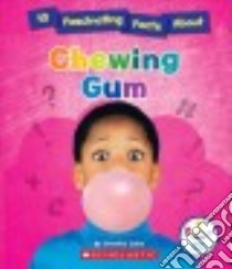 10 Fascinating Facts About Chewing Gum libro in lingua di Cohn Jessica