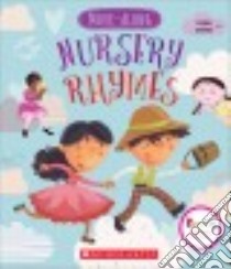 Move-along Nursery Rhymes libro in lingua di Huliska-Beith Laura (ILT), Hefferan Rob (ILT), Allyn Virginia (ILT)