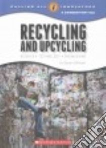 Recycling and Upcycling libro in lingua di Otfinoski Steven