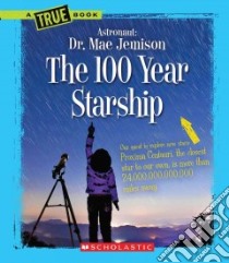 The 100 Year Starship libro in lingua di Jemison Mae, Rau Dana Meachen