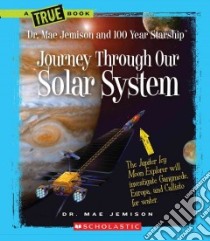 Journey Through Our Solar System libro in lingua di Jemison Mae, Rau Dana Meachen
