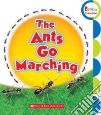 The Ants Go Marching libro in lingua di Scholastic Inc. (COR)
