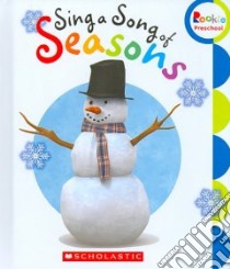 Sing a Song of Seasons libro in lingua di Scholastic Inc. (COR)