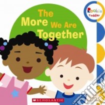 The More We Are Together libro in lingua di Scholastic Inc. (COR)