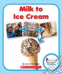 Milk to Ice Cream libro in lingua di Herrington Lisa M.