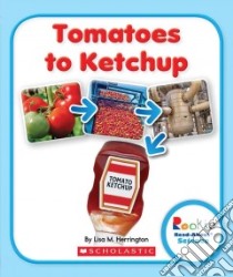 Tomatoes to Ketchup libro in lingua di Herrington Lisa M.