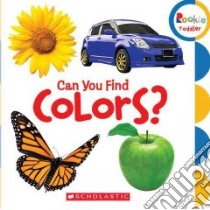 Can You Find Colors? libro in lingua di Scholastic Inc. (COR)