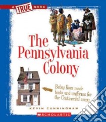 The Pennsylvania Colony libro in lingua di Cunningham Kevin