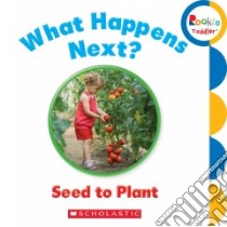 What Happens Next? Seed to Plant libro in lingua di Scholastic Inc. (COR)