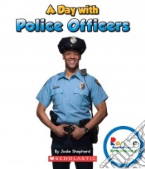 A Day With Police Officers libro in lingua di Shepherd Jodie, Fuchs Douglas (CON), Clidas Jeanne Ph.D. (CON)
