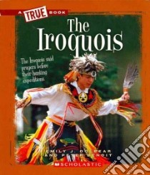 The Iroquois libro in lingua di Dolbear Emily J., Benoit Peter
