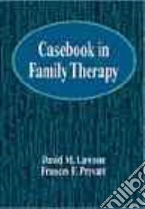Casebook in Family Therapy libro in lingua di Lawson David M., Prevatt Frances